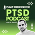 The Plant Medicine For PTSD Podcast