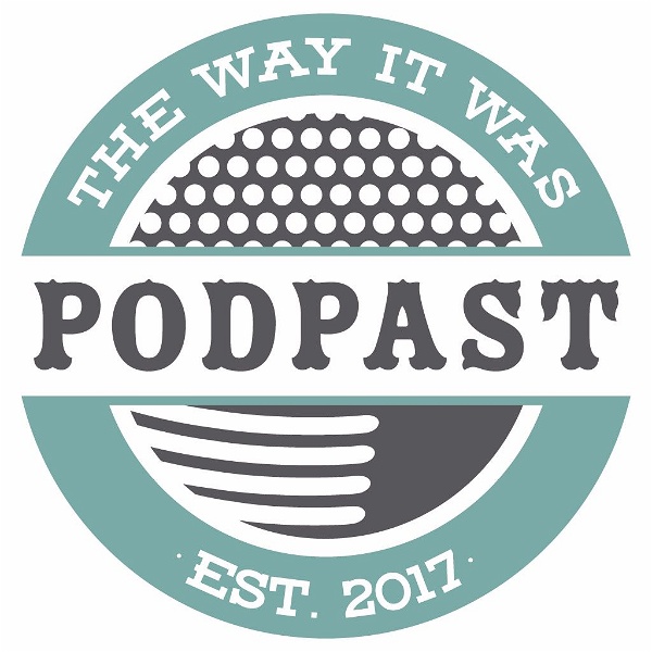 Artwork for The Way it Was: A podpast