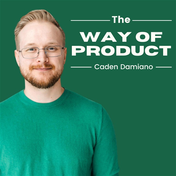 Artwork for The Way of Product: A Podcast for Product Teams