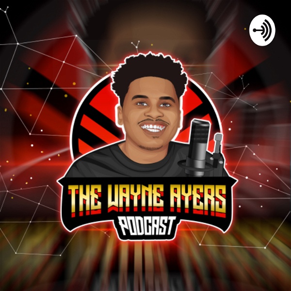 Artwork for THE WAYNE AYERS PODCAST