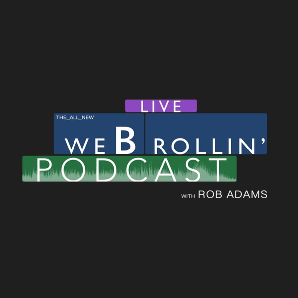Artwork for The We B-Rollin' Podcast
