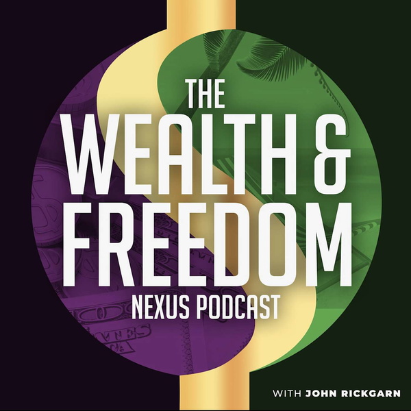 Artwork for The Wealth and Freedom Nexus Podcast