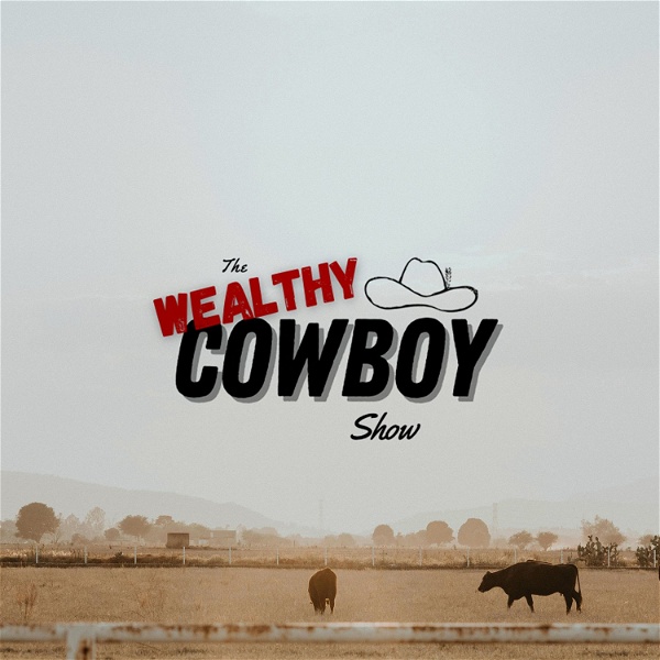 Artwork for The Wealthy Cowboy Show