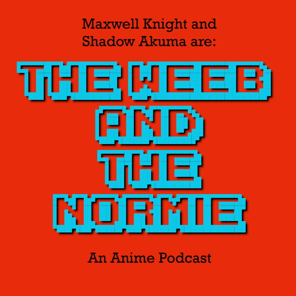 Artwork for The Weeb and The Normie
