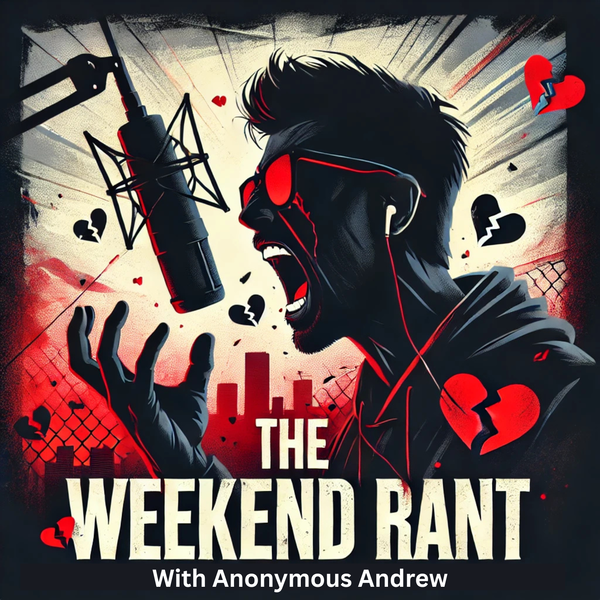 Artwork for The Weekend Rant