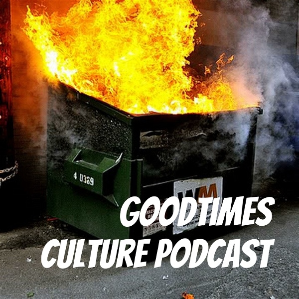 Artwork for Goodtimes Culture Podcast