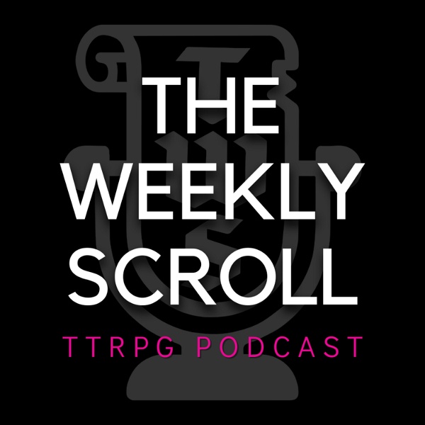 Artwork for The Weekly Scroll TTRPG Podcast