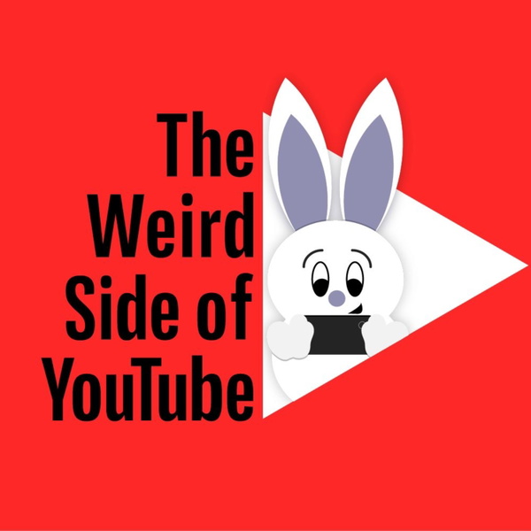 Artwork for The Weird Side of YouTube Podcast