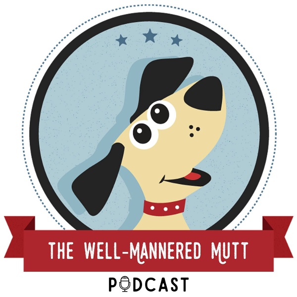 Artwork for The Well-Mannered Mutt Podcast