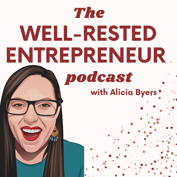 Artwork for The Well-Rested Entrepreneur