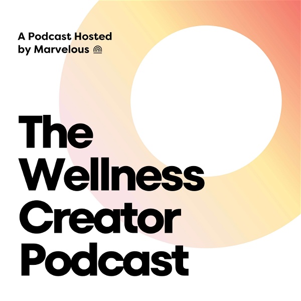 Artwork for The Wellness Creator Podcast