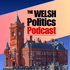 The Welsh Politics Podcast