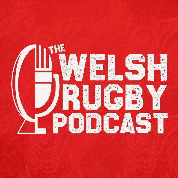 Artwork for The Welsh Rugby Podcast