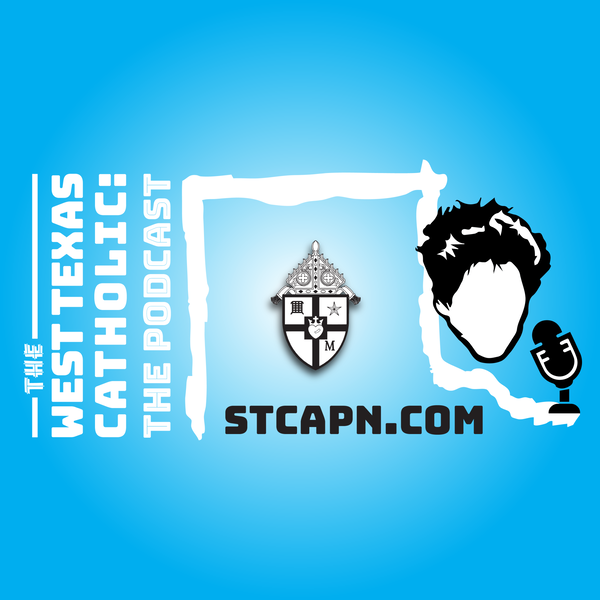 Artwork for The West Texas Catholic: The Podcast