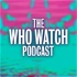 The Who Watch Podcast