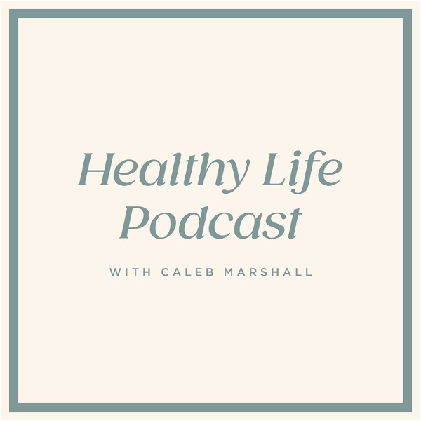 Artwork for Healthy Life Podcast