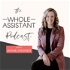 The Whole Assistant Podcast