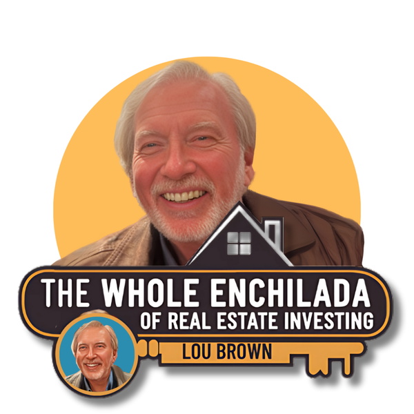 Artwork for The Whole Enchilada of Real Estate Investing