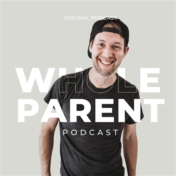 Artwork for The Whole Parent Podcast