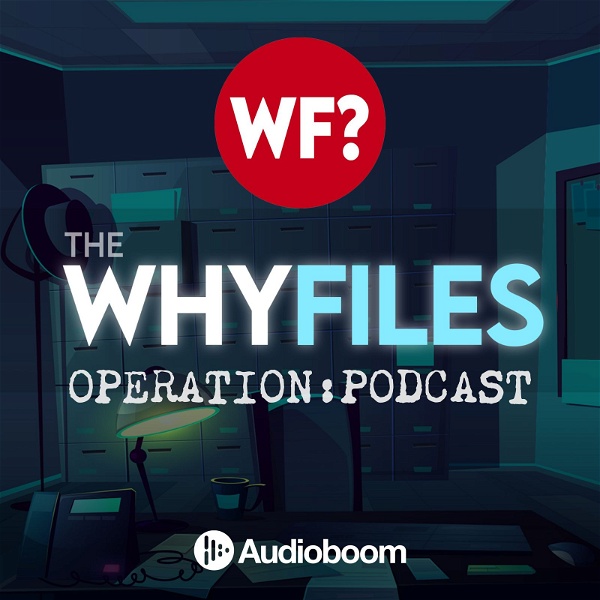 Artwork for The Why Files: Operation Podcast