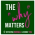 The WHY Matters