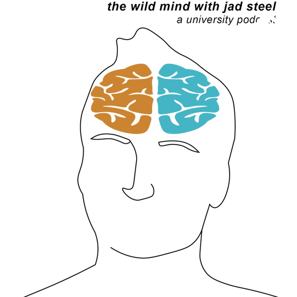 Artwork for The Wild Mind with Jad Steel, A University Podcast
