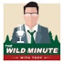 The Wild Minute with Troy