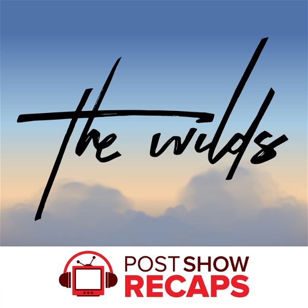 Artwork for The Wilds: A Post Show Recap