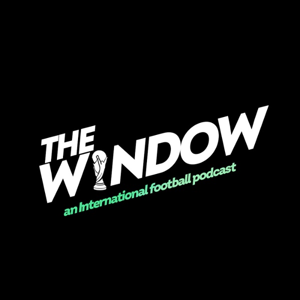 Artwork for The Window: An International Football Podcast