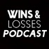 The Wins & Losses Podcast