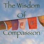 Artwork for The Wisdom of Compassion: Exploring The Values of Buddhism Through Timeless Meditation Techniques