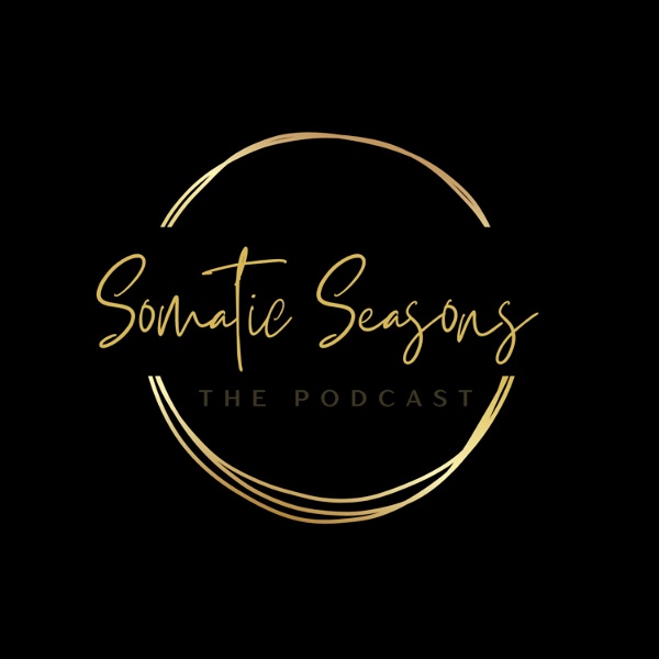 Artwork for Somatic Seasons The Podcast