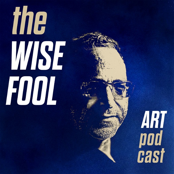 Artwork for The Wise Fool Art Podcast