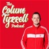 The Colum Tyrrell Podcast