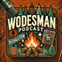 The Wodesman Podcast - Bushcraft, Camping, Hunting, Overlanding & Gear.