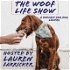 The Woof Life Show - A Podcast for Dog Lovers