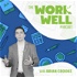 The Work Well Podcast