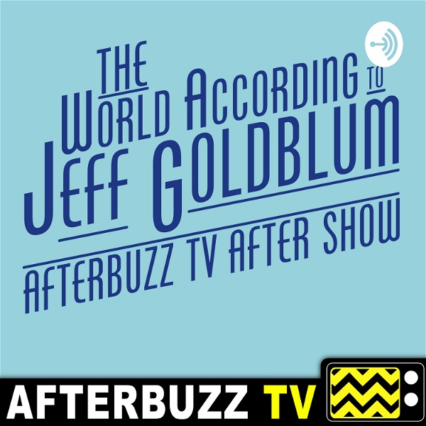 Artwork for The World According To Jeff Goldblum After Show Podcast