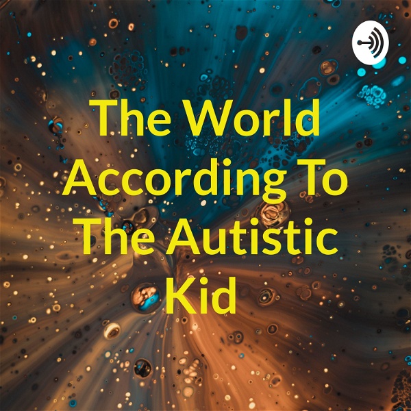 Artwork for The World According To The Autistic Kid