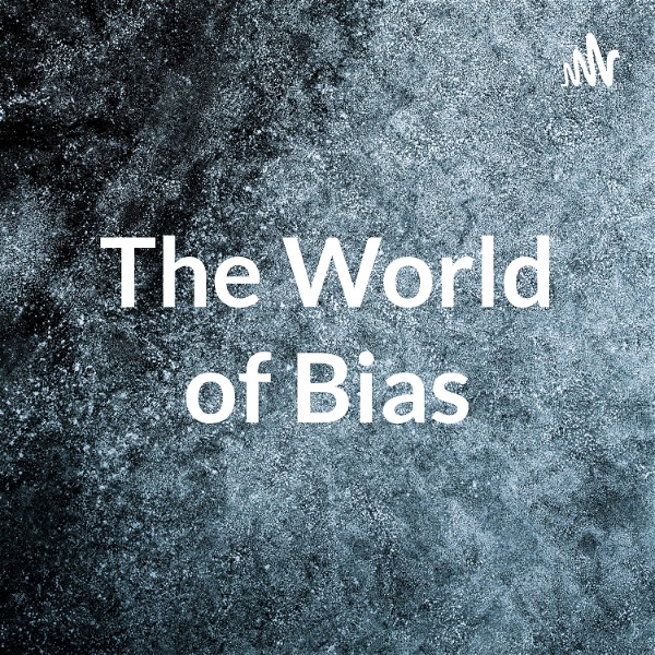 Artwork for The World of Bias