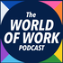 The World of Work Podcast