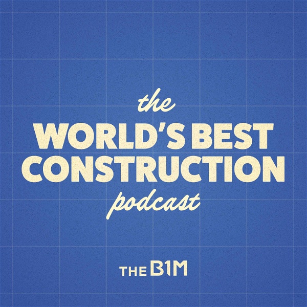 Artwork for The World's Best Construction Podcast