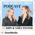 The World's First Podcast with Erin & Sara Foster