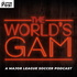 The World’s GAM - A Major League Soccer Podcast