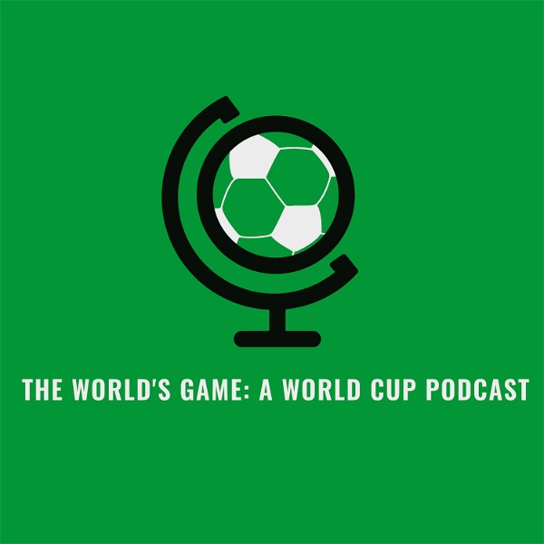 Artwork for The World's Game: A World Cup Podcast