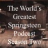 The World's Greatest Springsteen Podcast