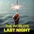 The World's Last Night