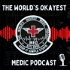 The World’s Okayest Medic Podcast