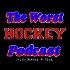 The Worst Hockey Podcast