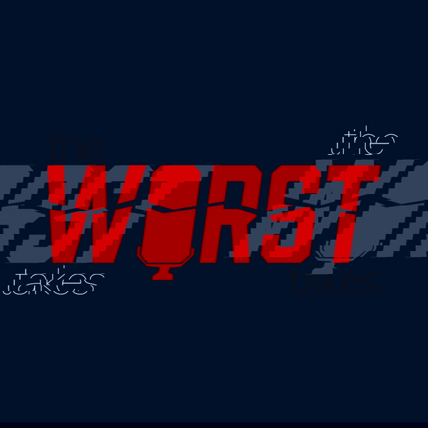 Artwork for The Worst Takes
